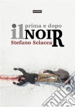 Prima e dopo il noir. E-book. Formato Mobipocket ebook