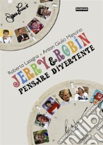 Jerry &amp; Robin. Pensare divertente. E-book. Formato PDF