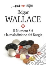 Il Numero Sei e la maledizione dei Borgia. E-book. Formato EPUB ebook