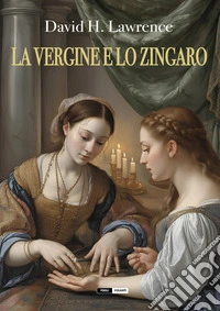 La vergine e lo zingaro. E-book. Formato EPUB ebook