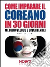 Come imparare il coreano in 30 giorni. Metodo veloce e divertente!. E-book. Formato EPUB ebook