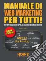 Manuale di Web Marketing per tutti!EDIZIONE 2022. E-book. Formato EPUB ebook