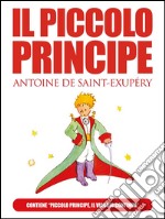 IL PICCOLO PRINCIPE di Antoine de Saint-Exupéry (extra: 'Piccolo Principe, il viaggio continua' di Ilenia Iadicicco). E-book. Formato EPUB