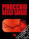 PINOCCHIO Rosso Sangue. E-book. Formato EPUB ebook di Nuela Cossati