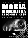 MARIA MADDALENA. La Donna di Gesù . E-book. Formato EPUB ebook