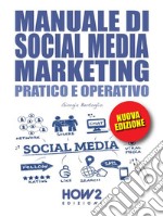 MANUALE DI SOCIAL MEDIA MARKETING. Pratico e Operativo. E-book. Formato EPUB ebook