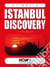 Istanbul Discovery: Guida turistica. E-book. Formato EPUB ebook
