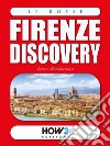 Firenze Discovery: Guida Turistica. E-book. Formato EPUB ebook