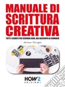 Manuale di Scrittura Creativa. E-book. Formato EPUB ebook di Nelson Ferrigno