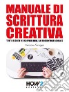 Manuale di Scrittura Creativa. E-book. Formato EPUB ebook