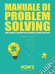 Manuale di Problem Solving. E-book. Formato EPUB ebook di Valentina Pazienza