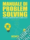 Manuale di Problem Solving. E-book. Formato EPUB ebook