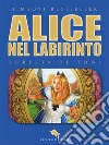 Alice nel Labirinto. E-book. Formato EPUB ebook