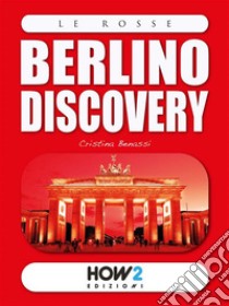 Berlino Discovery: Guida Turistica. E-book. Formato EPUB ebook di Cristina Benassi