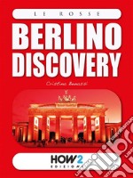 Berlino Discovery: Guida Turistica. E-book. Formato EPUB ebook