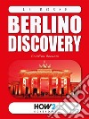 Berlino Discovery: Guida Turistica. E-book. Formato EPUB ebook