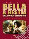 Bella & Bestia: Una Favola Steampunk. E-book. Formato EPUB ebook di Elena Mandolini