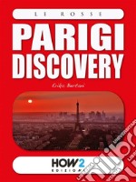 PARIGI Discovery: Guida Turistica. E-book. Formato EPUB ebook