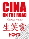 Cina on the road: Diario di Viaggio. E-book. Formato EPUB ebook