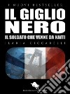 IL GIGLIO NERO, Il soldato che venne da Haiti. E-book. Formato EPUB ebook di Ilaria Ciccarelli