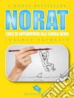 NORAT: L'Arte di Sopravvivere alla Scuola Media. E-book. Formato EPUB