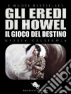 GLI EREDI DI HOWEL: Il Gioco del Destino. E-book. Formato EPUB ebook