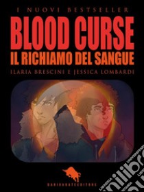 Blood CurseIl Richiamo del Sangue. E-book. Formato EPUB ebook di Ilaria Brescini