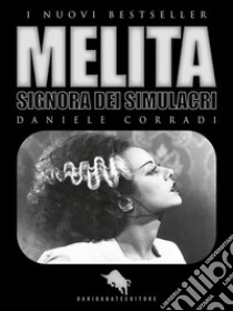 MelitaSignora dei simulacri. E-book. Formato EPUB ebook di Daniele Corradi