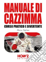 Manuale di CazzimmaCorso Pratico e Divertente. E-book. Formato EPUB ebook