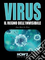 VIRUS: Il regno dell'invisibile. E-book. Formato EPUB ebook