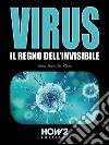 VIRUS: Il regno dell'invisibile. E-book. Formato EPUB ebook