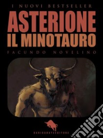 Asterione il Minotauro. E-book. Formato PDF ebook di Facundo Novelino