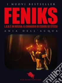 Feniks. E-book. Formato EPUB ebook di Ania Dell'acqua