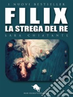 FilixLa Strega del Re. E-book. Formato EPUB ebook