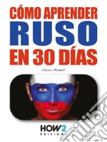 Cómo Aprender Ruso en 30 Días. E-book. Formato EPUB