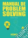 Manual de Problem Solving. E-book. Formato EPUB ebook di Valentina Pazienza