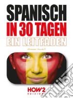 Spanisch in 30 tagen. E-book. Formato EPUB ebook