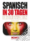 Spanisch in 30 tagen. E-book. Formato EPUB ebook