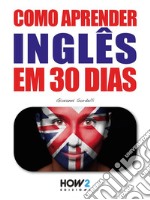 Como aprender INGLÊS em 30 dias. E-book. Formato EPUB ebook