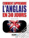 Comment Apprendre l’Anglais en 30 Jours. E-book. Formato EPUB ebook