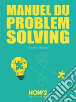 Manuel du Problem Solving. E-book. Formato EPUB ebook