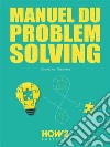 Manuel du Problem Solving. E-book. Formato EPUB ebook