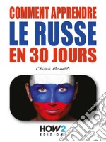 Comment Apprendre le Russe en 30 Jours. E-book. Formato PDF ebook