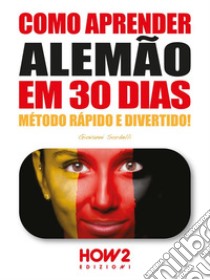 Como Aprender Alemão em 30 Dias. E-book. Formato EPUB ebook di Giovanni Sordelli