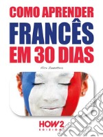 Como aprender francês em 30 dias. E-book. Formato EPUB ebook