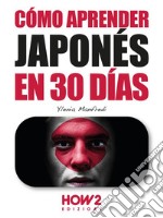 Cómo aprender japonés en 30 días. E-book. Formato EPUB