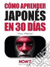 Cómo aprender japonés en 30 días. E-book. Formato EPUB ebook di Ylenia Manfredi