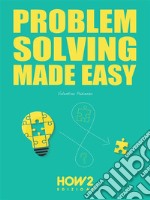 Problem Solving Made Easy. E-book. Formato EPUB ebook