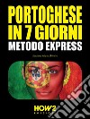 Portoghese in 7 giorni. E-book. Formato EPUB ebook