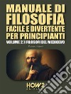 Manuale di Filosofia Facile e Divertente per PrincipiantiVolume 2: I Filosofi del Medioevo. E-book. Formato EPUB ebook di Rosanna Vespoli